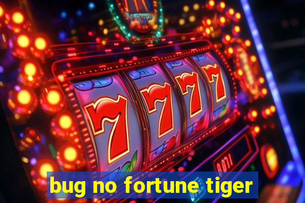 bug no fortune tiger